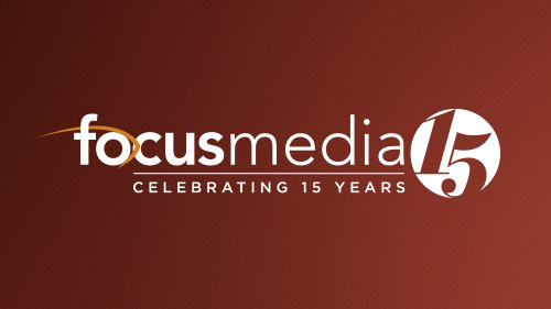 Focus Media Celebrates 15 Years of Growth and Success